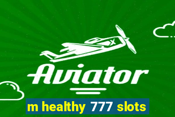 m healthy 777 slots